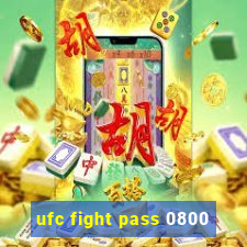 ufc fight pass 0800