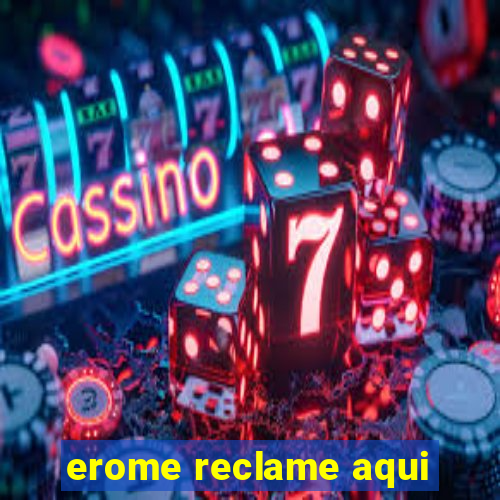 erome reclame aqui