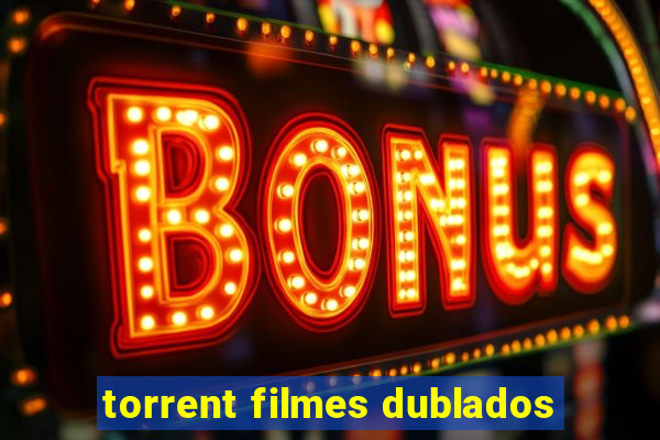 torrent filmes dublados