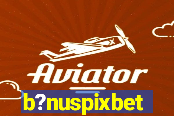 b?nuspixbet