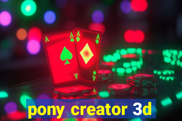 pony creator 3d