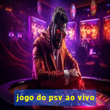 jogo do psv ao vivo