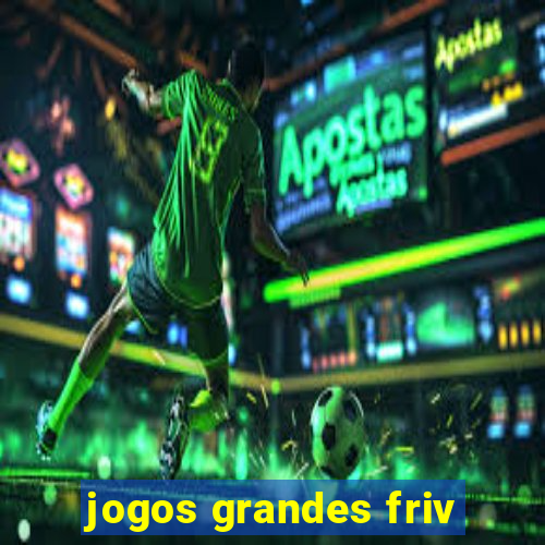 jogos grandes friv