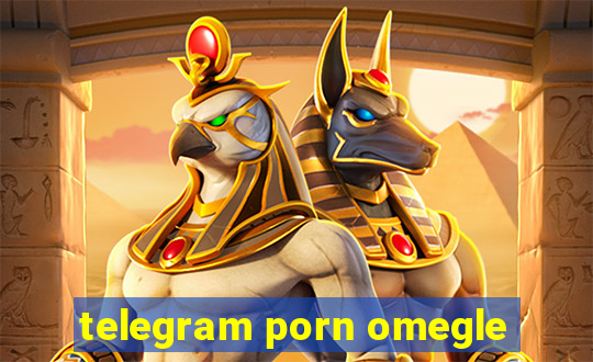 telegram porn omegle