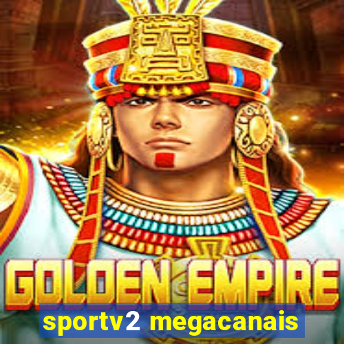 sportv2 megacanais