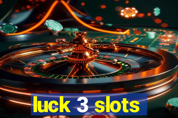 luck 3 slots