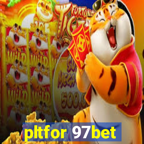 pltfor 97bet