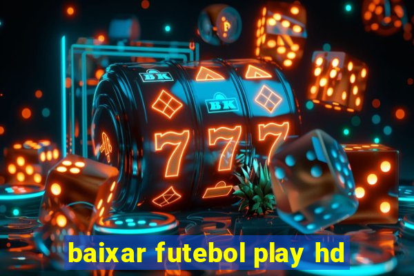 baixar futebol play hd