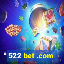 522 bet .com