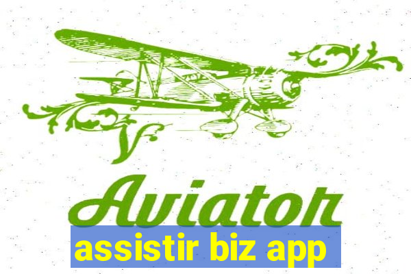 assistir biz app