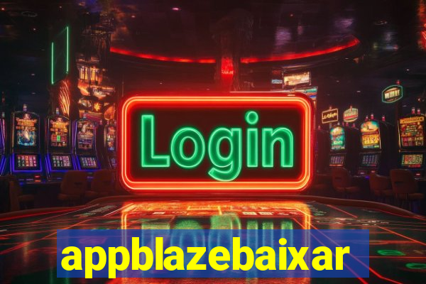 appblazebaixar