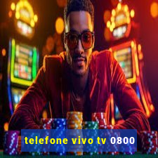 telefone vivo tv 0800