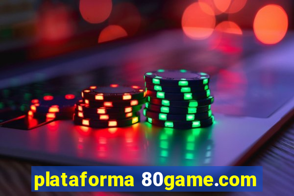 plataforma 80game.com