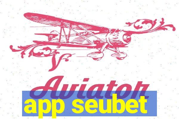 app seubet