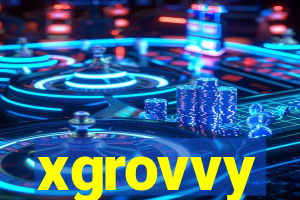 xgrovvy