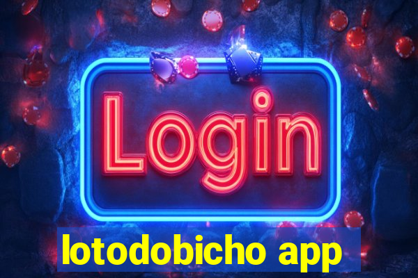 lotodobicho app