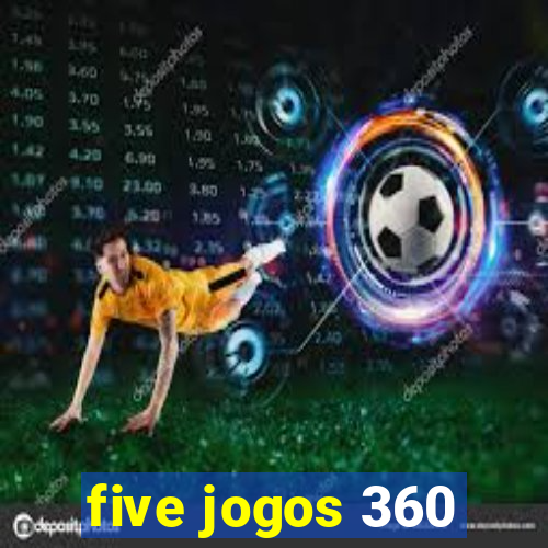 five jogos 360