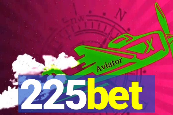 225bet