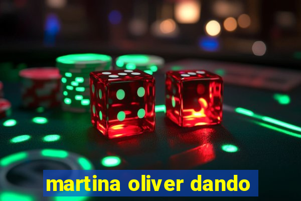 martina oliver dando