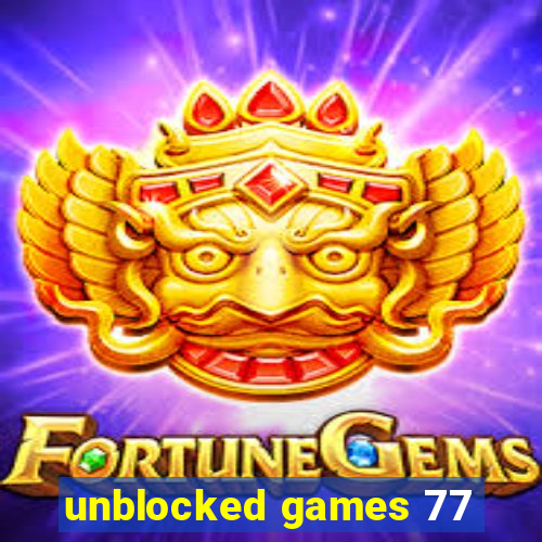 unblocked games 77