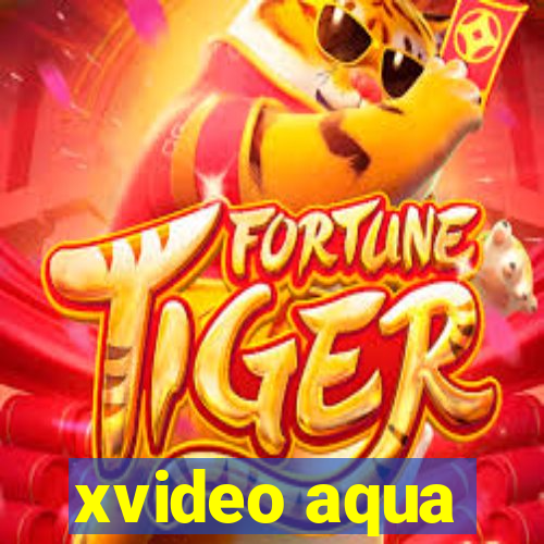 xvideo aqua