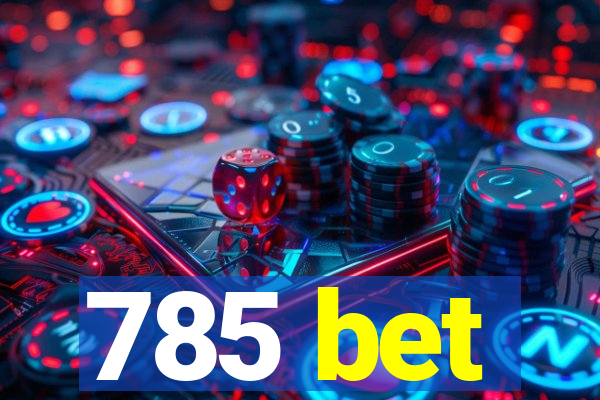 785 bet