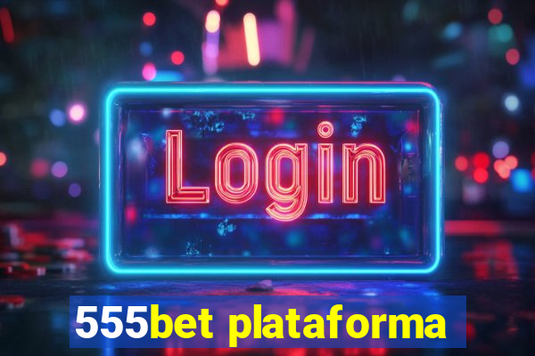 555bet plataforma