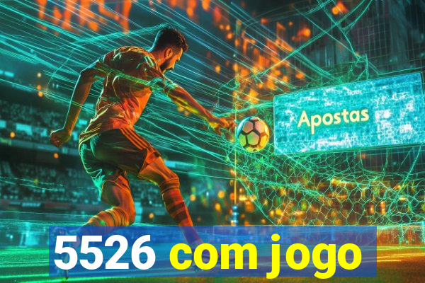 5526 com jogo