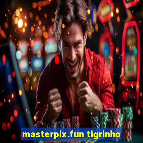 masterpix.fun tigrinho