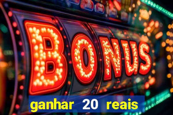 ganhar 20 reais agora no pix 2023