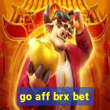 go aff brx bet