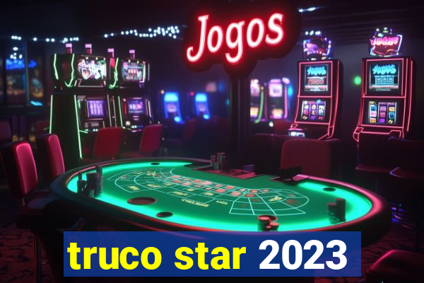 truco star 2023