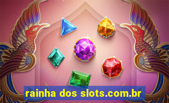 rainha dos slots.com.br