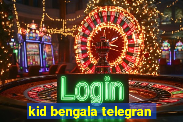 kid bengala telegran