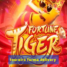 toureiro farma delivery