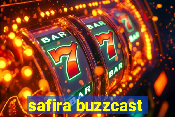 safira buzzcast