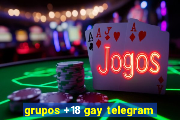 grupos +18 gay telegram