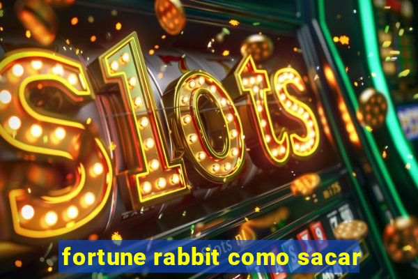 fortune rabbit como sacar