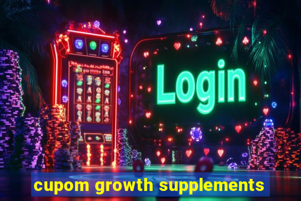 cupom growth supplements