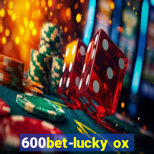 600bet-lucky ox