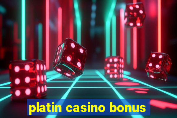 platin casino bonus