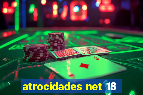 atrocidades net 18