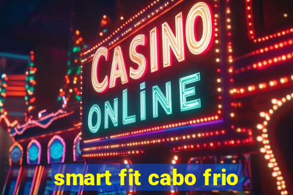 smart fit cabo frio