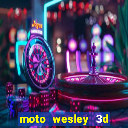 moto wesley 3d dinheiro infinito