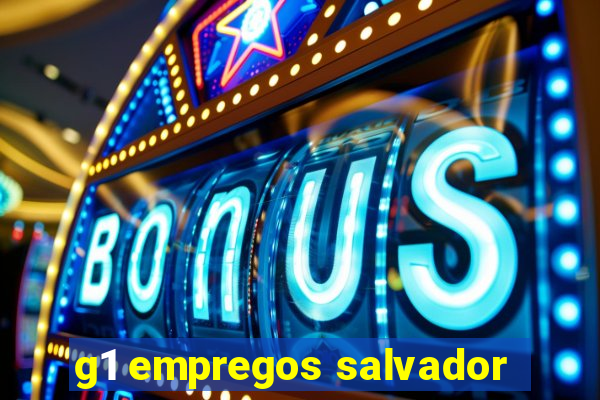 g1 empregos salvador