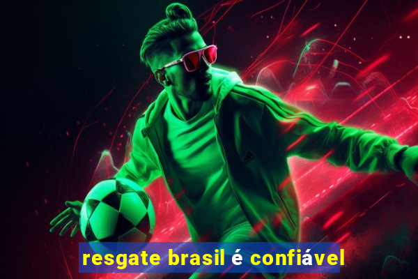 resgate brasil é confiável