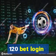 120 bet login