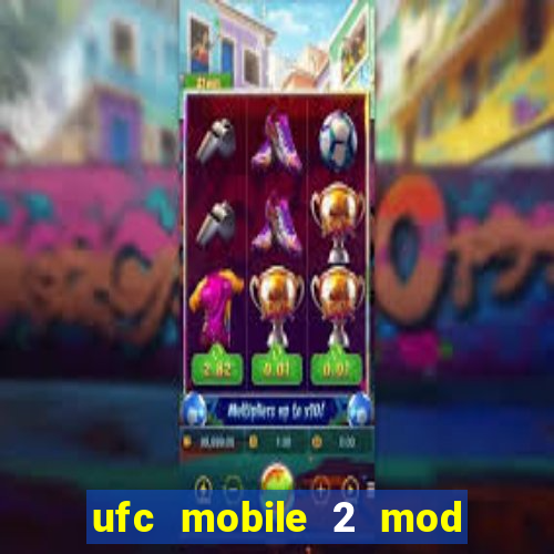 ufc mobile 2 mod apk unlimited money and gems