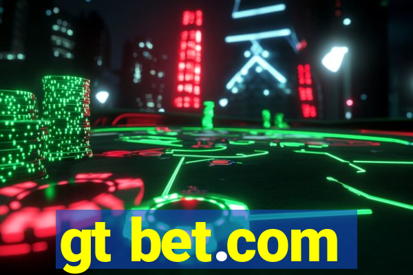 gt bet.com