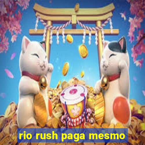 rio rush paga mesmo